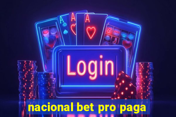 nacional bet pro paga